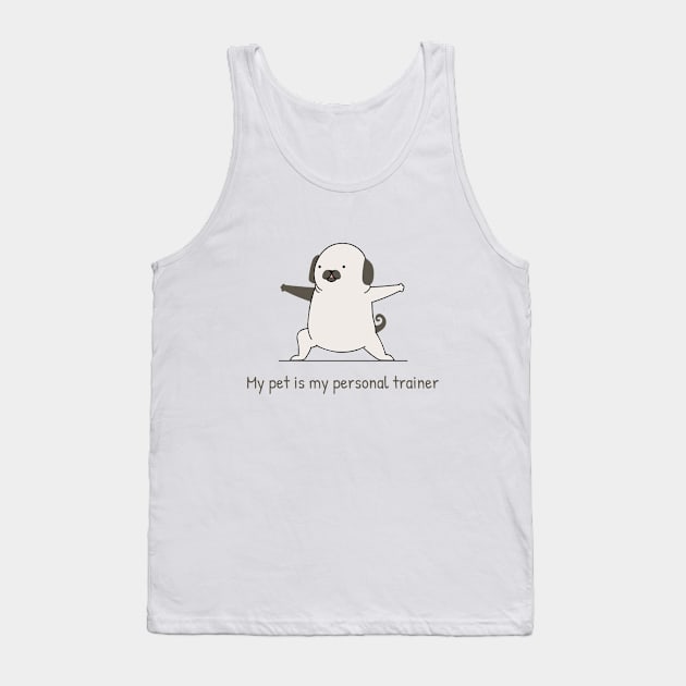 My pet is my personal trainer Tank Top by InkBlitz